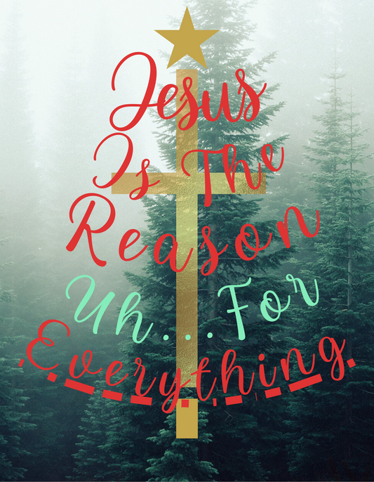 Jesus Is The Reason...Beautiful Wall Art - Digital Print